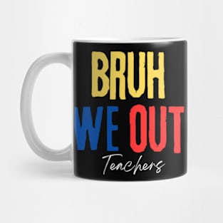 Bruh We Out Mug